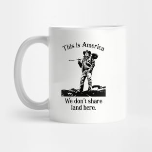 This is America we don't share land here YELLOWSTONE Mug